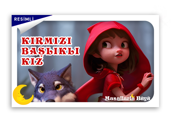 Resimli masal, kırmızı başlıklı kız, masallarla büyü