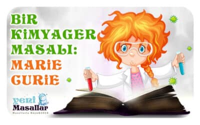BİR KİMYAGER MASALI: MARIE CURIE